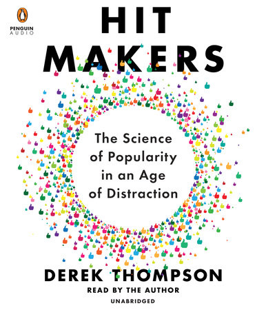 Hit Makers by Derek Thompson