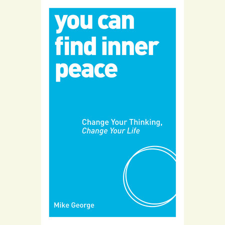 You Can Find Inner Peace by Mike George