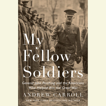 My Fellow Soldiers by Andrew Carroll