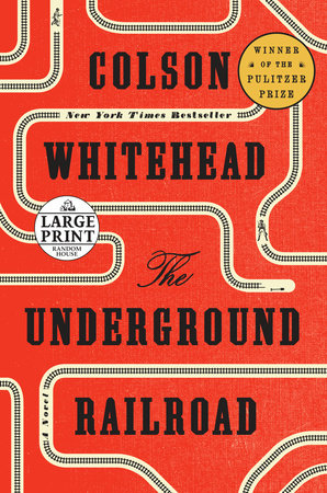 The Underground Railroad by Colson Whitehead