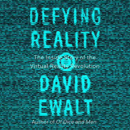 Defying Reality by David M. Ewalt