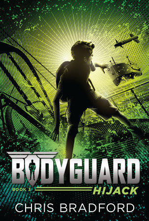 Bodyguard: Hijack (Book 3) by Chris Bradford