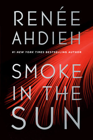 Smoke in the Sun by Renée Ahdieh