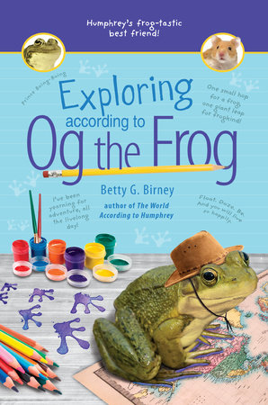 Exploring According to Og the Frog by Betty G. Birney