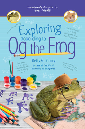Exploring According to Og the Frog by Betty G. Birney