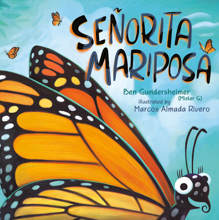 Señorita Mariposa by Ben Gundersheimer (Mister G)