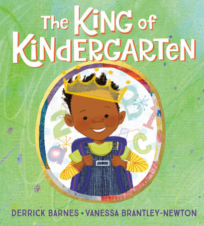 The King of Kindergarten by Derrick Barnes: 9781524740740 ...