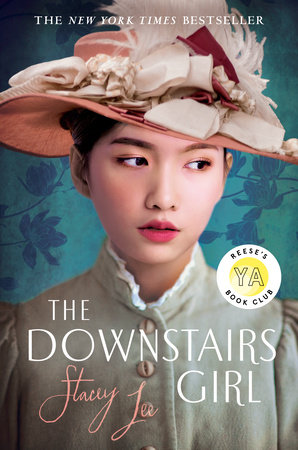 The Downstairs Girl: Reese's YA Book Club by Stacey Lee