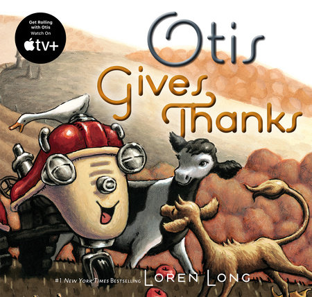Otis Gives Thanks by Loren Long; illustrated by Loren Long