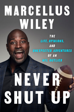 Never Shut Up by Marcellus Wiley