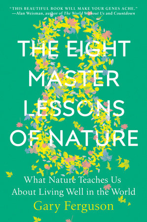 The Eight Master Lessons of Nature by Gary Ferguson