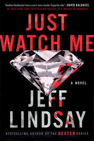 Just Watch Me by Jeff Lindsay