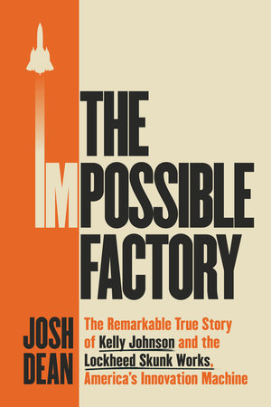 The Impossible Factory by Josh Dean