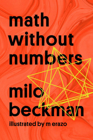 Math Without Numbers by Milo Beckman
