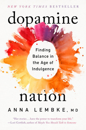 Dopamine Nation by Dr. Anna Lembke