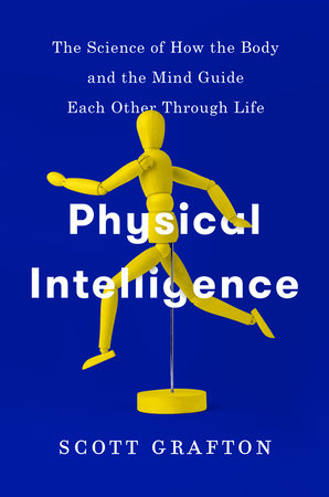 Physical Intelligence by Scott Grafton