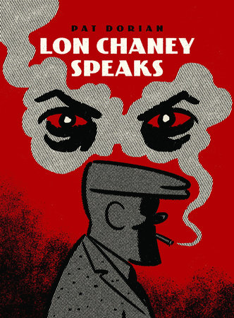 Lon Chaney Speaks by Pat Dorian