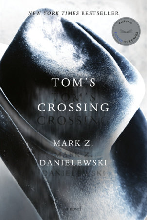 Tom's Crossing by Mark Z. Danielewski