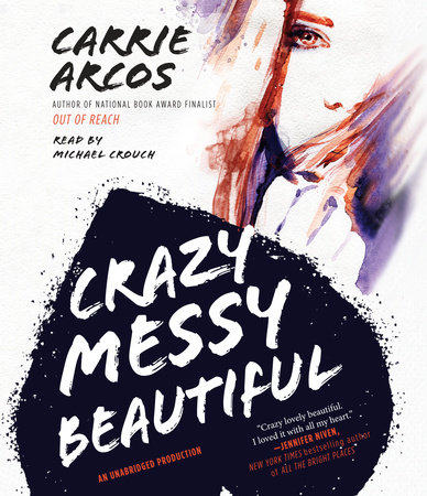 Crazy Messy Beautiful by Carrie Arcos