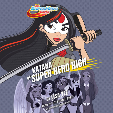 Katana at Super Hero High (DC Super Hero Girls) by Lisa Yee