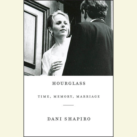 Hourglass by Dani Shapiro