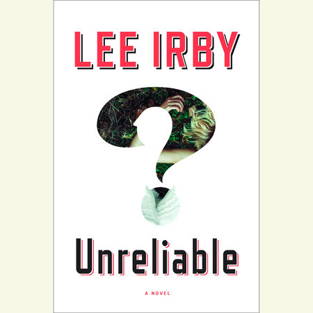 Unreliable by Lee Irby