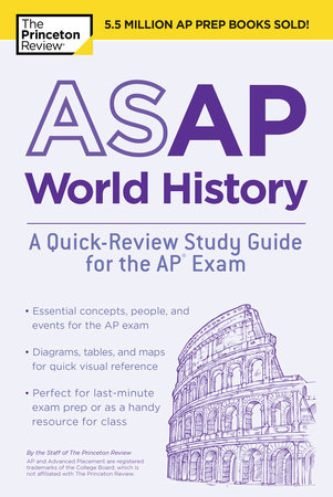 Asap World History A Quick Review Study Guide For The Ap Exam By The Princeton Review 9781524757687 Penguinrandomhousecom Books - 