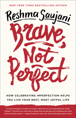 Brave, Not Perfect by Reshma Saujani