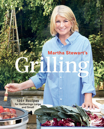 Martha Stewart's Grilling by Editors of Martha Stewart Living