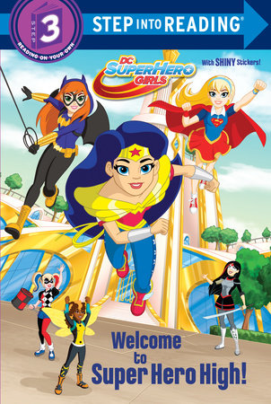 Welcome to Super Hero High! (DC Super Hero Girls) by Courtney Carbone
