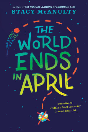 The World Ends in April by Stacy McAnulty