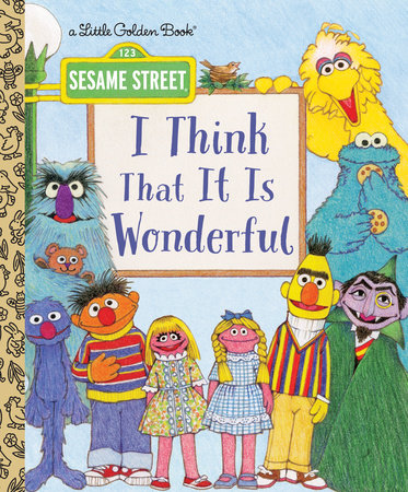 I Think That It Is Wonderful (Sesame Street) by David Korr