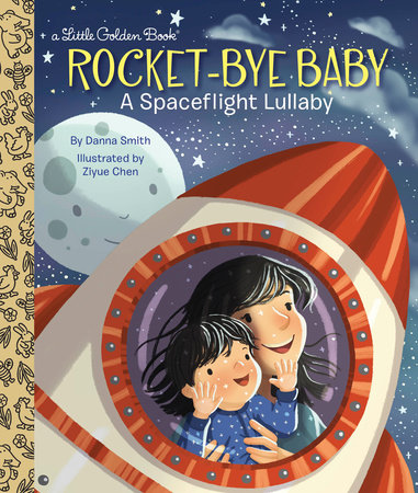 Rocket-Bye Baby: A Spaceflight Lullaby by Danna Smith