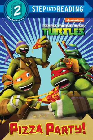 Pizza Party! (Teenage Mutant Ninja Turtles) by Random House