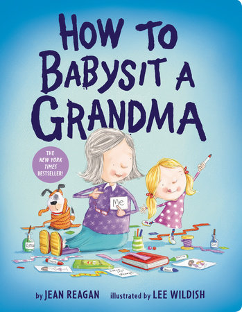 How to Babysit a Grandma by Jean Reagan