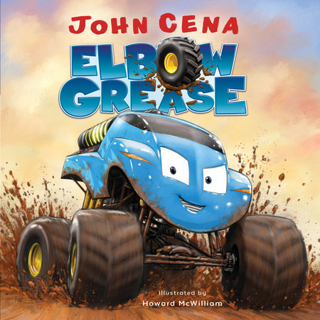 Elbow Grease by John Cena; illustrated by Howard McWilliam