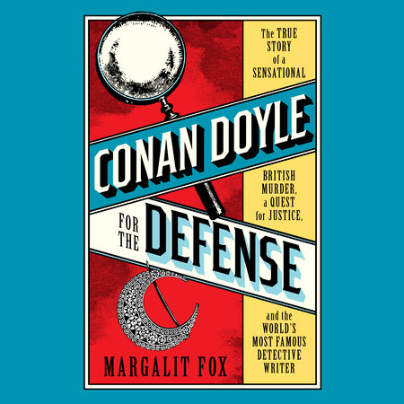 Conan Doyle for the Defense by Margalit Fox