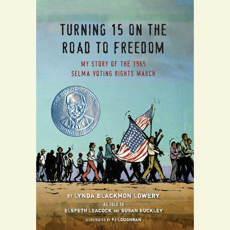 Turning 15 on the Road to Freedom by Lynda Blackmon Lowery