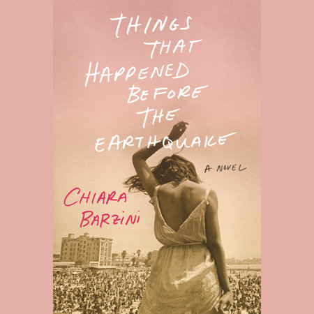 Things That Happened Before the Earthquake by Chiara Barzini