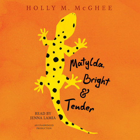 Matylda, Bright and Tender by Holly M. McGhee