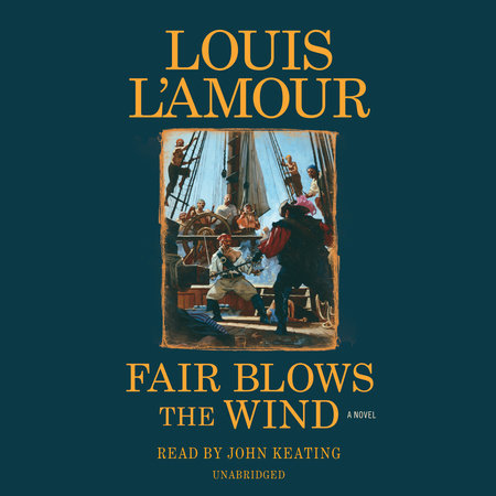 Fair Blows the Wind (Louis L'Amour's Lost Treasures) by Louis L'Amour