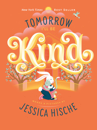 Tomorrow I'll Be Kind by Jessica Hische