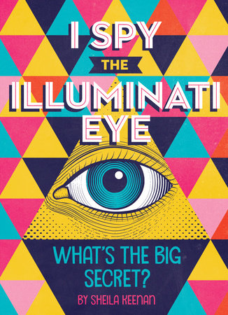 I Spy the Illuminati Eye by Sheila Keenan
