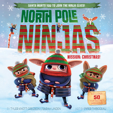 North Pole Ninjas: MISSION: Christmas! by Tyler Knott Gregson and Sarah Linden