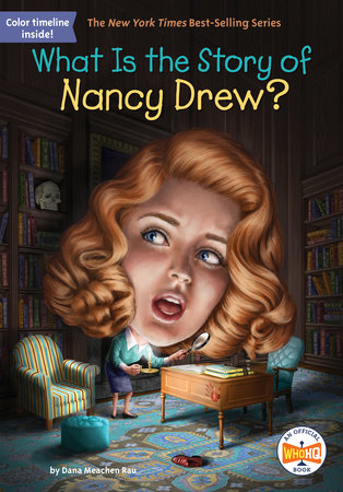 What Is the Story of Nancy Drew? by Dana Meachen Rau and Who HQ
