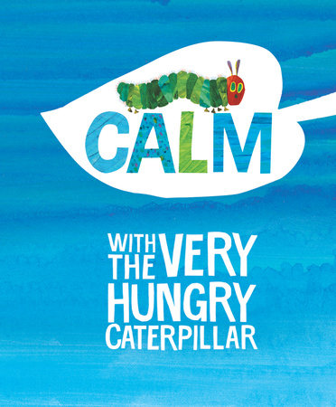 Calm with The Very Hungry Caterpillar by Eric Carle