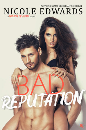 Bad Reputation by Nicole Edwards