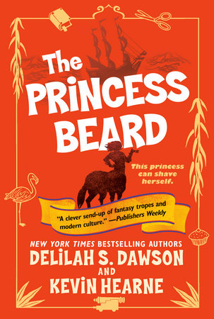 The Princess Beard by Kevin Hearne and Delilah S. Dawson