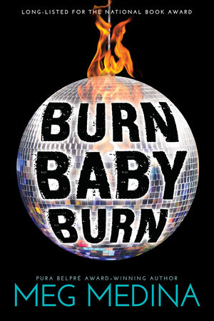 Burn Baby Burn by Meg Medina