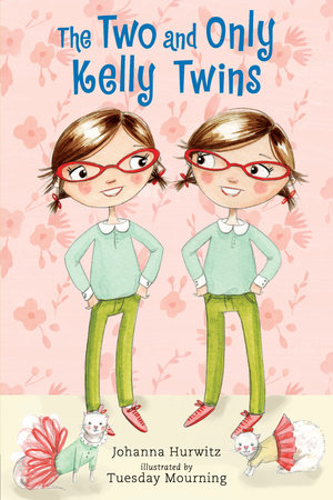 The Two and Only Kelly Twins by Johanna Hurwitz